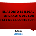 El aborto ahora es ilegal en Dakota Del Sur por ley de la Corte Suprema